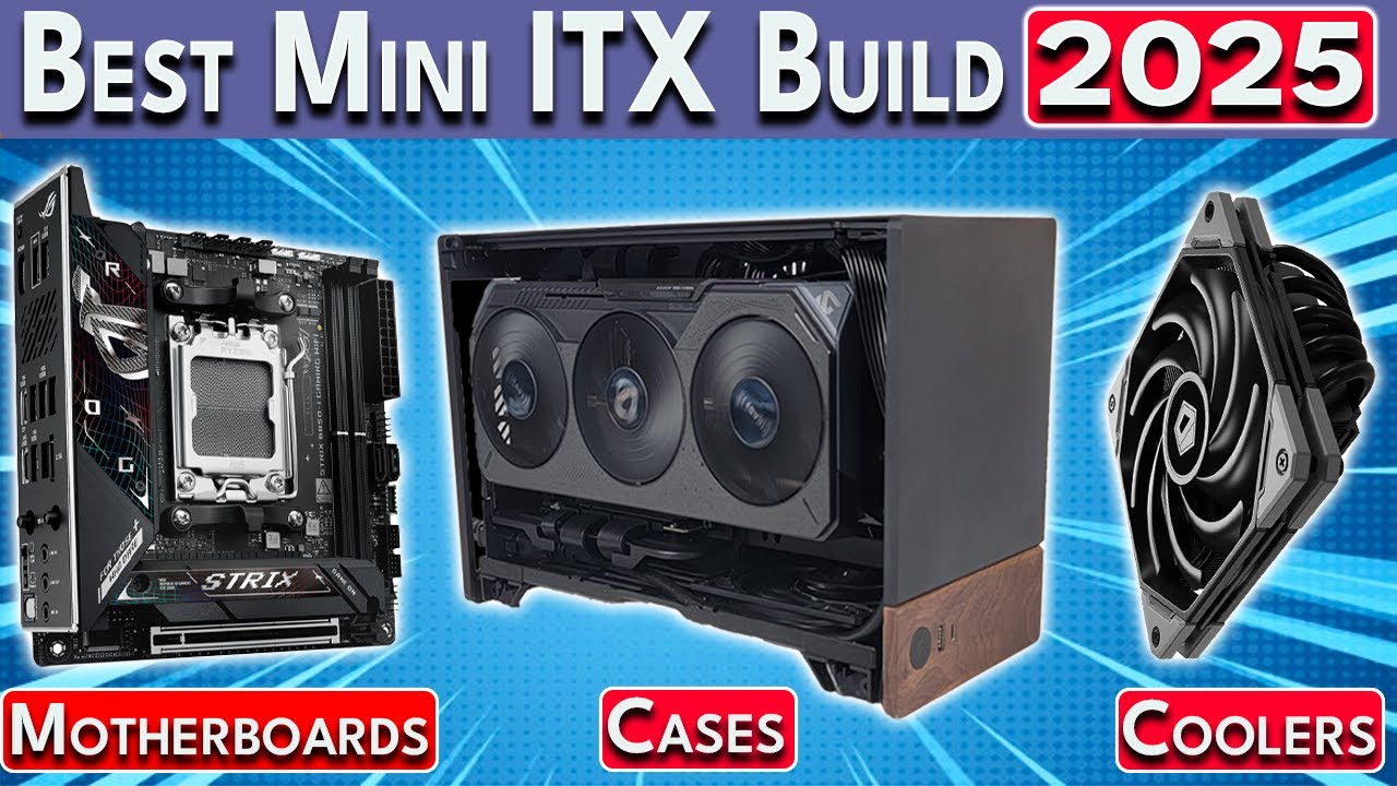 Max FPS, Min Size - Best Mini ITX Build 2025 Guide - ITX Cases, Motherboards, Coolers & more