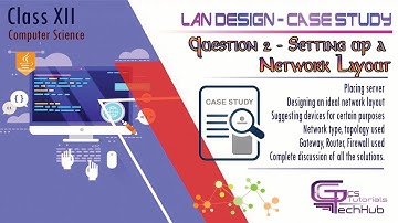 CLASS XII | NETWORK CASE STUDY | QUESTION 2 | COMPUTER NETWORKS | CS