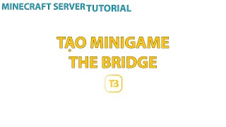 Server Tutorial #83: The Bridge | Tạo Server MiniGame The Bridge