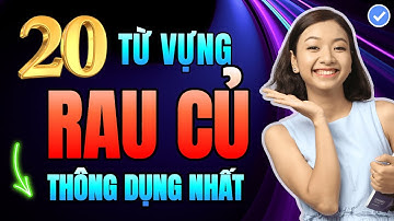 [Bó Túi] 20 Từ Vựng Tiếng Anh Về Rau Củ Phổ Biến Nhất BẮT BUỘC PHẢI BIẾT Nếu Muốn Lên Trình