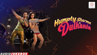 Humpty Sharma Ki Dulhania - Audio Jukebox | Varun Dhawan | Alia Bhatt | Arijit Singh |Shreya Ghoshal by Sony Music India 10,767 views 2 weeks ago 22 minutes