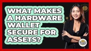 What Makes A Hardware Wallet Secure For Assets?