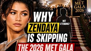 Why Zendaya Is Skipping the 2026 Met Gala