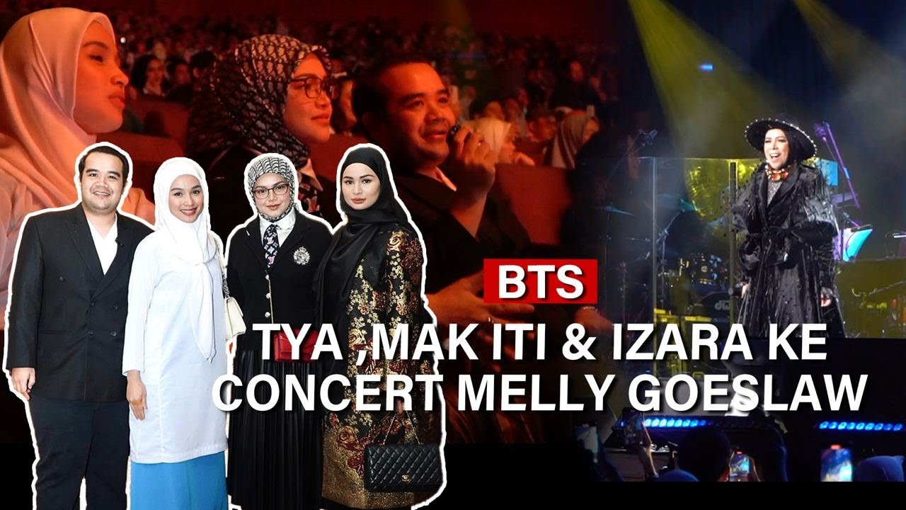 BTS TYA ,MAK ITI & IZARA KE CONCERT MELLY GOESLAW