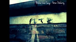 Broken Love Song - Pete Doherty