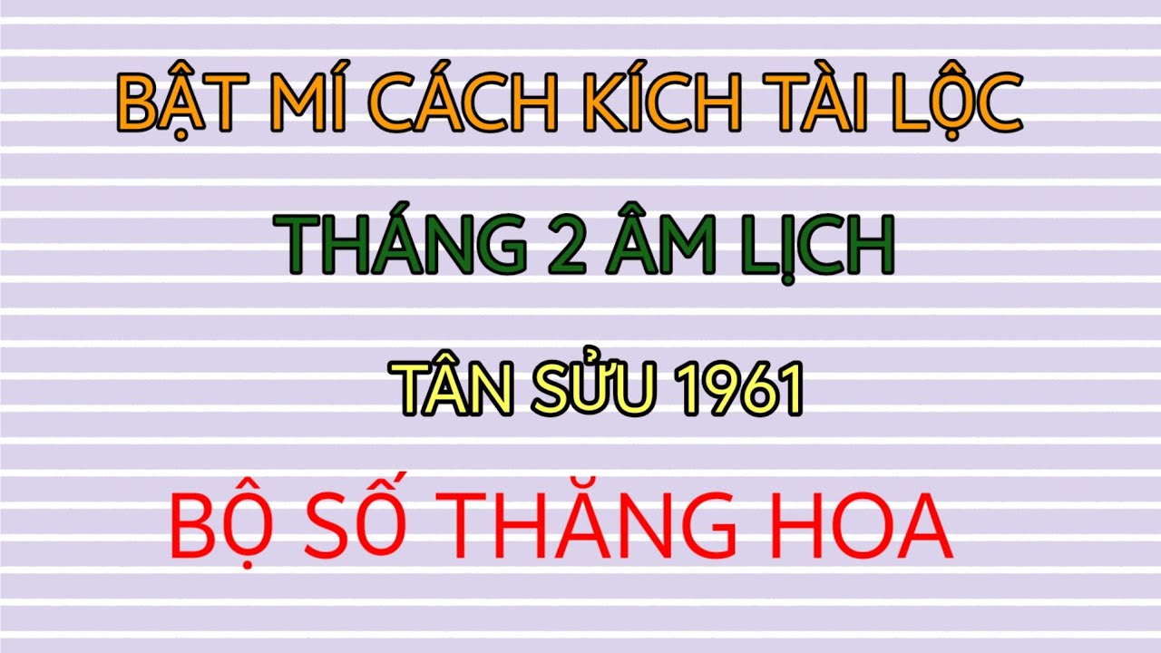 TÂN SỬU 1961 TÀI KHÍ RA SAO BỘ SỐ KÍCH TÀI LỘC VẬN KHÍ THÁNG 2 ÂM LỊCH NĂM 2026