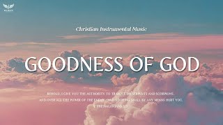 Goodness Of God - 기도하며 듣는 찬양 | CCM Piano | Worship | Quiet Time | Pray | Comfort