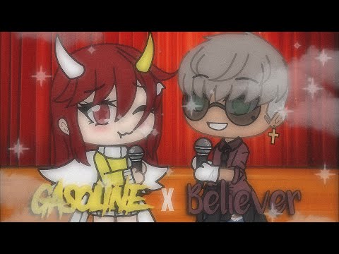 Gasoline x Believer