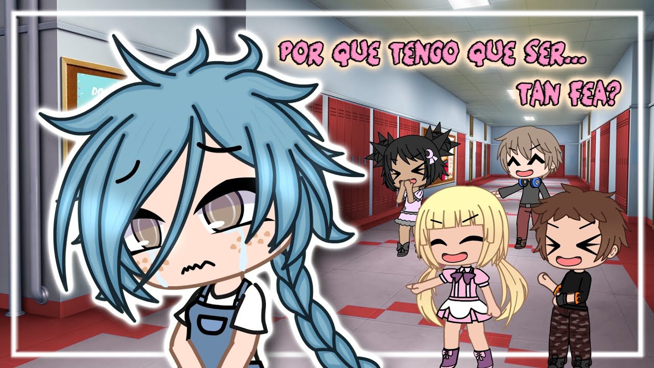 De fea a bonita (gacha life) 