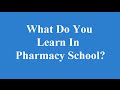 What do you learn in pharmacy school