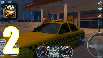 Taxi Sim 2020 - Gameplay Walkthrough Part 2 - (iOS, Android)