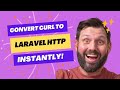 Transform curl commands into laravel http requests instantly