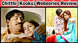 Chitthi (Kooku) Webseries Review | Chitthi (Kooku) full story | Yashpal Sharma | Filmy DKT |