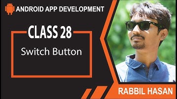 Android App Development Bangla Tutorial | Class 28 Switch Button