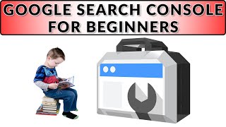 Beginners Guide to Google Search Console 2020