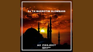 DJ Ya Badrotim Slowbeat