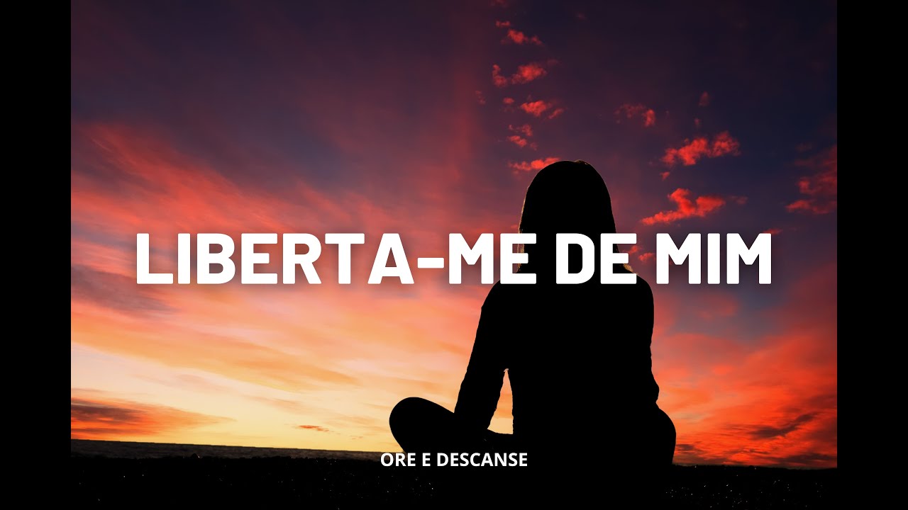 LIBERTAME DE MIM FUNDO MUSICAL ORE E DESCANSE YouTube