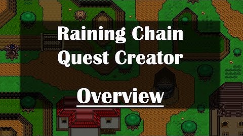 Raining Chain Quest Creator Overview