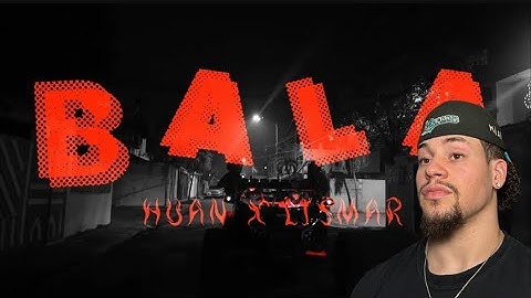 Huan62 X Lismar - BALA (Video Reaccion)