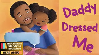 Kids Books Read Aloud: Daddy Dressed Me / children’s Books / Bedtime Stories for Kids