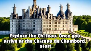 how to Visit the Château de Chambord in France