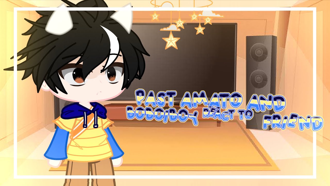 Past Amato and friends react to boboiboy || 1/??