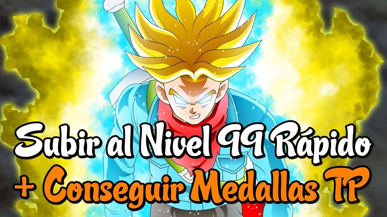 Como Subir Al Nivel 99 En Dragon Ball Xenoverse 2