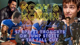 S7 Ep 2: 22 Thoughts on Jump Street + The Fall Guy Mini-Review | KHAP