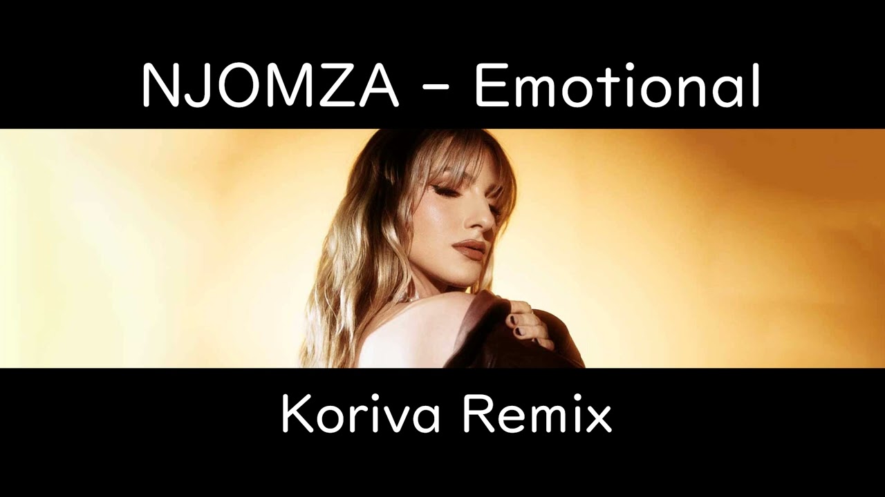 NJOMZA - Emotional (Koriva Remix)