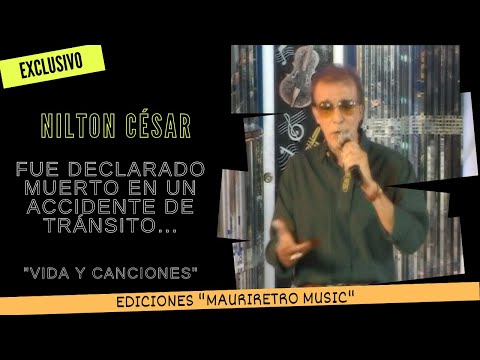 HE WAS DECLARED DEAD AND CHANGED HIS NAME TO BE RECOGNIZED | NILTON CESAR, LIFE AND SONGS