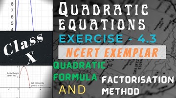 Quadratic Equations🔥 | NCERT Exemplar Solutions | Class 10 Maths | Exercise 4.3 | CBSE | NCERT |