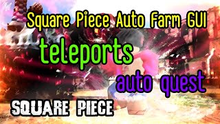 Roblox - Square Piece Auto Farm GUI,teleports,auto quest Roblox - Square Piece Auto Farm GUI,teleports,auto quest