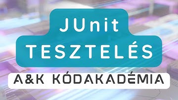 JUnit alapok: Így tesztelj hatékonyan Java metódusokat - A&K Kódakadémia