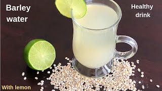 How to make Healthy Barley Drink | Barley Water Recipe | How to prepare Barley Water