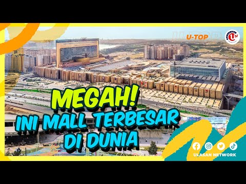 5 MALL TERBESAR DI DUNIA | U - TOP