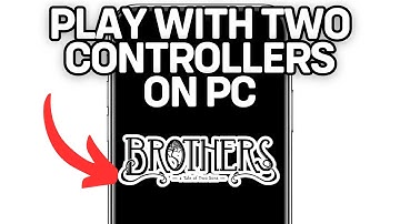 PLAY BROTHERS A TALE OF TWO SONS WITH 2 CONTROLLERS ON PC 2025! (FULL GUIDE)
