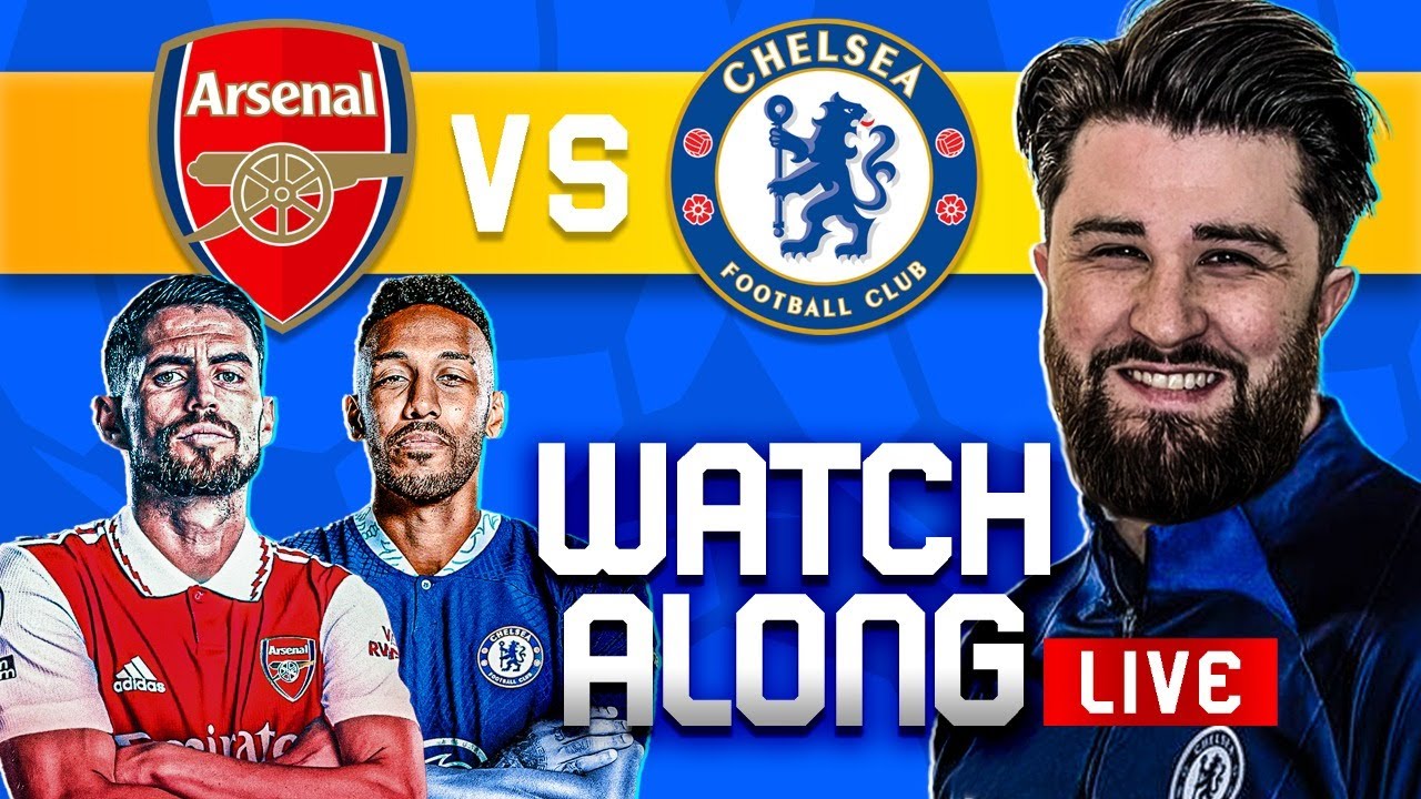 ARSENAL vs CHELSEA - LIVE Stream Watch Along Premier League 2022/23 ft