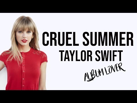 Taylor Swift – Cruel Summer [ Lyrics ] Album Lover