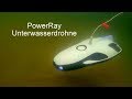 Power Vision PowerRay Unterwasserdrohne von Foto Erhardt