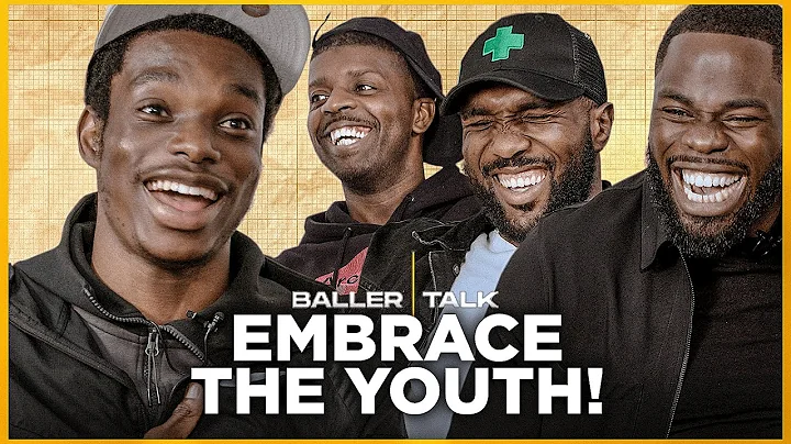 Embrace the youth! | BALLER TALK | EP3 | with Jame...