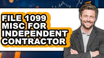 How To File 1099 Misc For Independent Contractor - Step By Step
