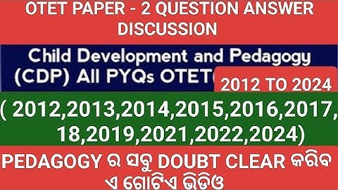 OTET PAPER - 2 / CHILD DEVELOPMENT & PEDAGOGY / CDP / 2012 TO 2024 ALL PREVIOUS YEAR QUESTIONS 