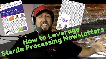 How to Leverage Sterile Processing Newsletters | Fighting Dirty w/ Hank Balch | Beyond Clean