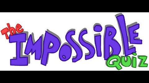 The Impossible Quiz - SO CLOSE!