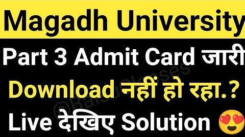 Magadh University 2019-22 Part3 AdmitCard जारी/MU Part3 AdmitCard Download नही हो रहा Live MU Update