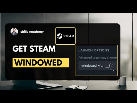 How to Start Steam Game in Windowed or Fullscreen Mode (2025 Guide ...