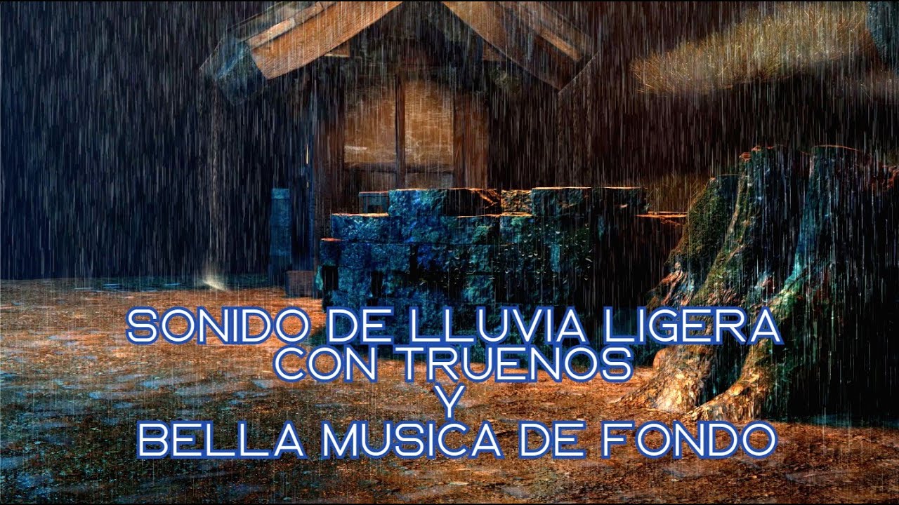 Lluvia relajante para dormir - lluvia ligera con truenos y bella musica ...