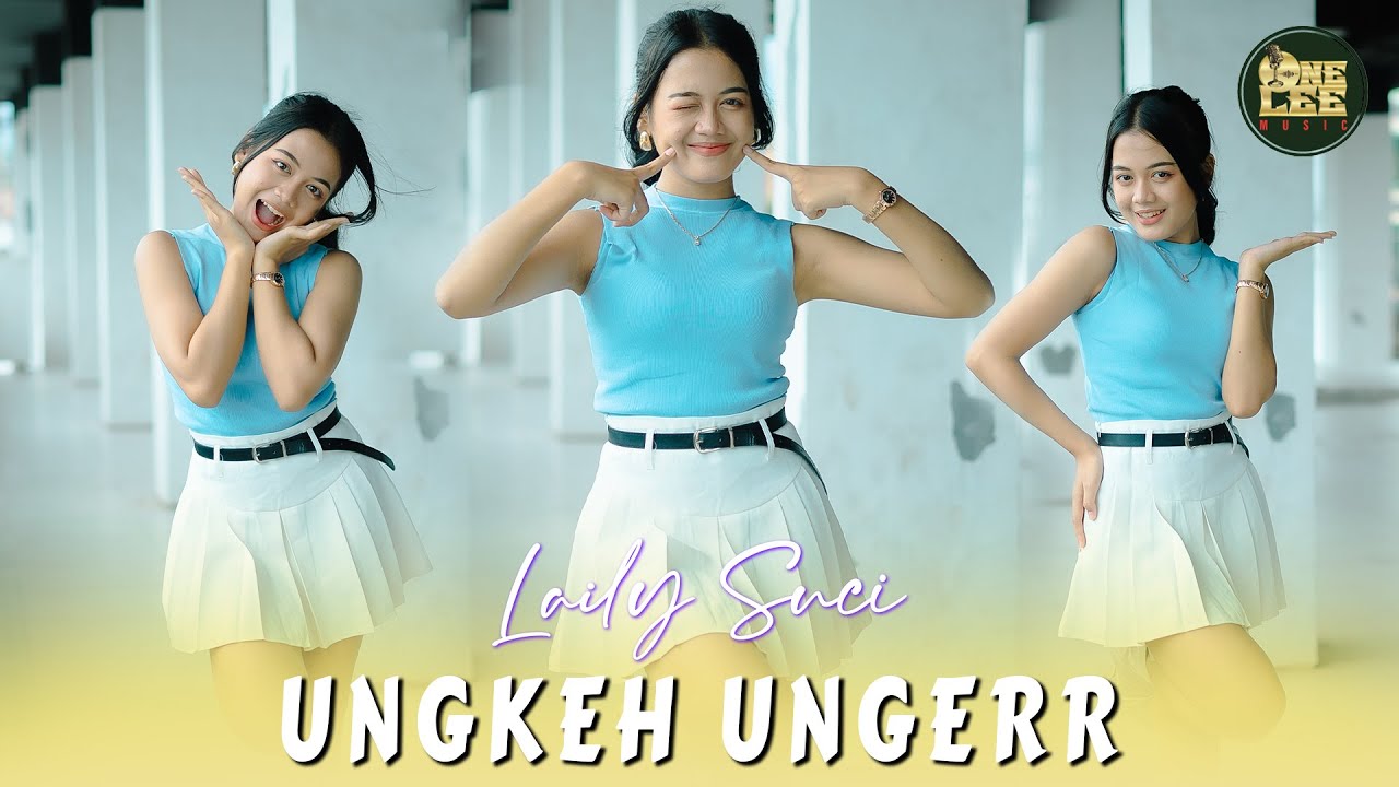 Laily Suci - Ungkeh Ungerr // Aku Gemes (Official Music Video)