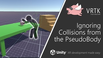 [Unity XR] VRTK v4 - Ignoring Collisions from the PseudoBody