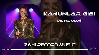 Derya Uluğ - Kanunlar Gibi Zahi Record Remix 